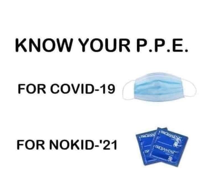 Text meme comparing PPE, showing a face mask labeled 'FOR COVID-19' and condoms marked 'FOR NOKID-21.'