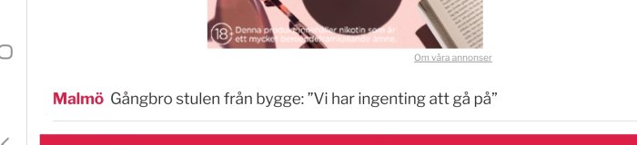 Skärmdump av en nyhetsrubrik om en stulen gångbro med texten "Malmö: Gångbro stulen från bygge: 'Vi har ingenting att gå på'