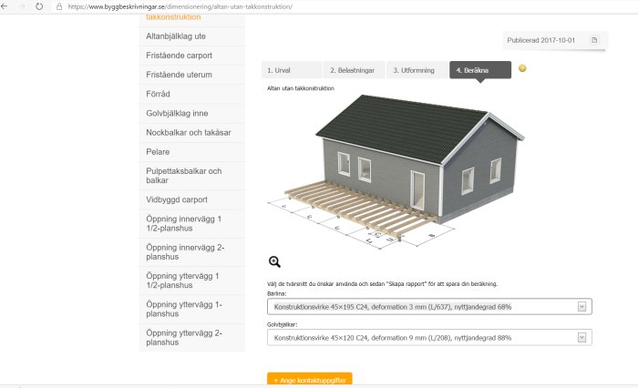 Illustration av en husfasad med avgränsad altan utan tak och beräkningsresultat för bärlinor och golvbjälkar.