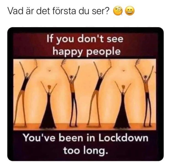 Illustration med figurer som tolkas som glada människor eller lås, text "If you don't see happy people, you've been in Lockdown too long".