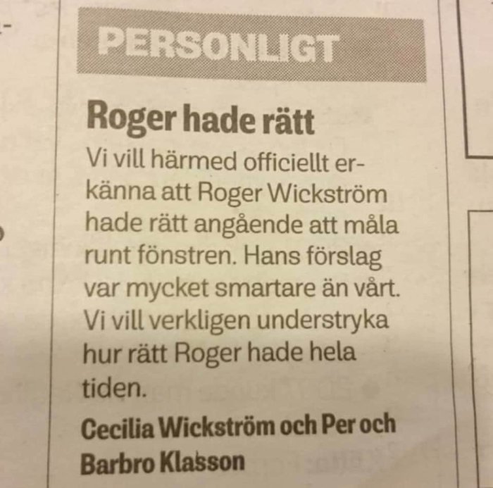 Utdrag ur en tidning som erkänner Rogers rätta förslag om målning runt fönster.