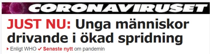 Skärmdump av nyhetsrubrik "JUST NU: Unga människor drivande i ökad spridning" med hänvisning till WHO.