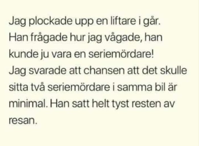 Text på en bild som beskriver en skämtsam konversation mellan en bilförare och en liftare om sannolikheten för seriemördare.