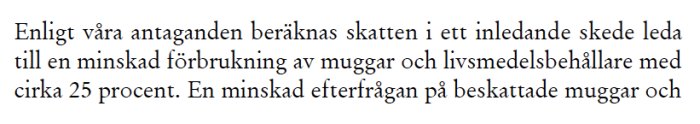 Utdrag ur en text som diskuterar en prediktion om 25 procents minskning i förbrukning p.g.a. skatt på muggar och behållare.