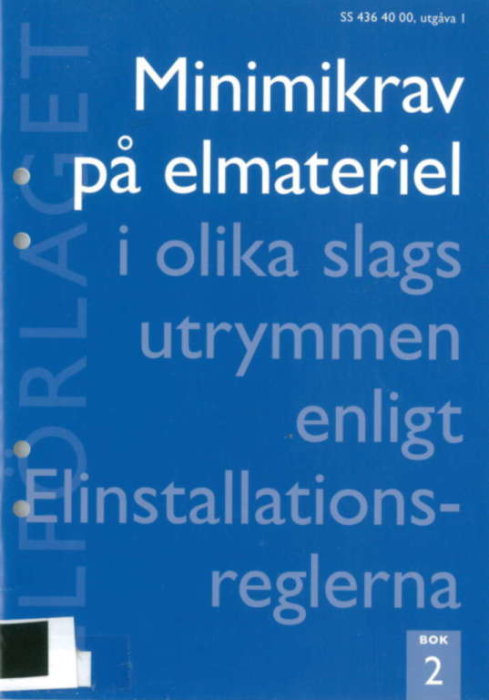 Omslaget till boken "Minimikrav på elmateriel i olika slags utrymmen enligt elinstallationsreglerna", utgåva 1.