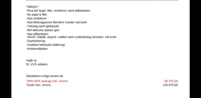 Offert för takbyte inkluderar material och arbete, exkluderar el och VVS, med ROT-avdrag tillämpat.