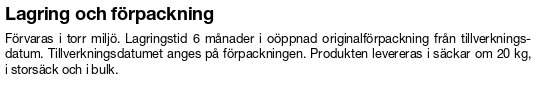 Texten beskriver förvaring och förpackning: Lagringstid 6 månader och tillverkningsdatum på förpackning.