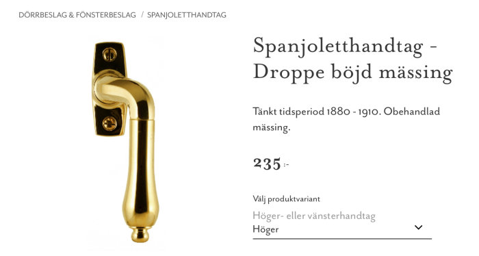 Obehandlat mässing spanjoletthandtag i tidsenlig stil för åren 1880-1910, benämnt 'Drope böjd mässing'.
