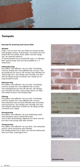 Exempel på olika putsningstekniker såsom tunnputs, vattenskurning, säckskurning, filtskurning och grovputsning på olika murade ytor.