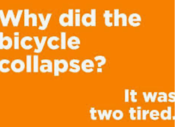 Textvits med frågan "Why did the bicycle collapse? It was two tired" på orange bakgrund.