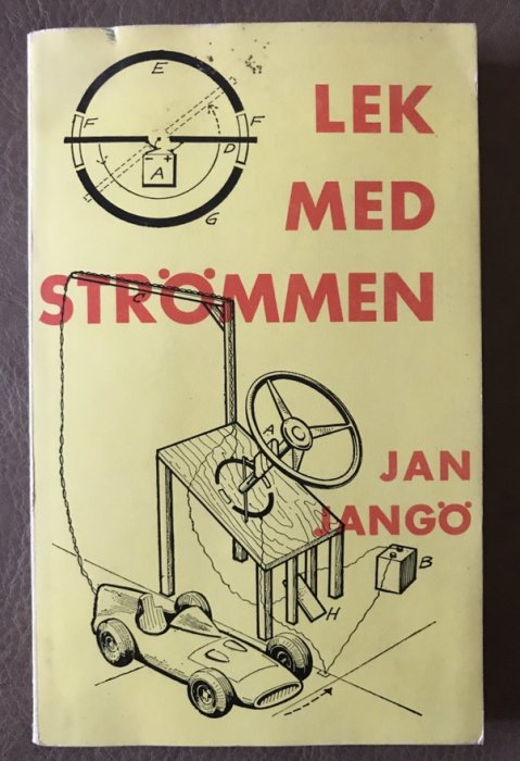 Omslag på boken "Lek med strömmen" av Jan Gångö, med illustrationer av enkla elektriska kretsar och en leksaksbil.