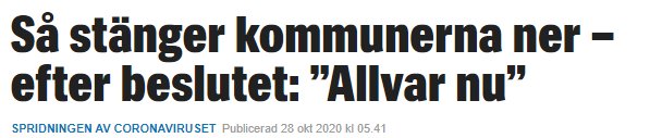 Rubrik från en nyhetsartikel som lyder "Så stänger kommunerna ner – efter beslutet: 'Allvar nu'" med hänvisning till spridningen av coronaviruset.