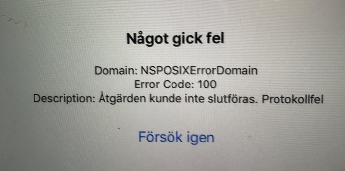 Felmeddelande på iPad-skärm: "Något gick fel", NSPOSIXErrorDomain, Error Code 100, Protokollfel.
