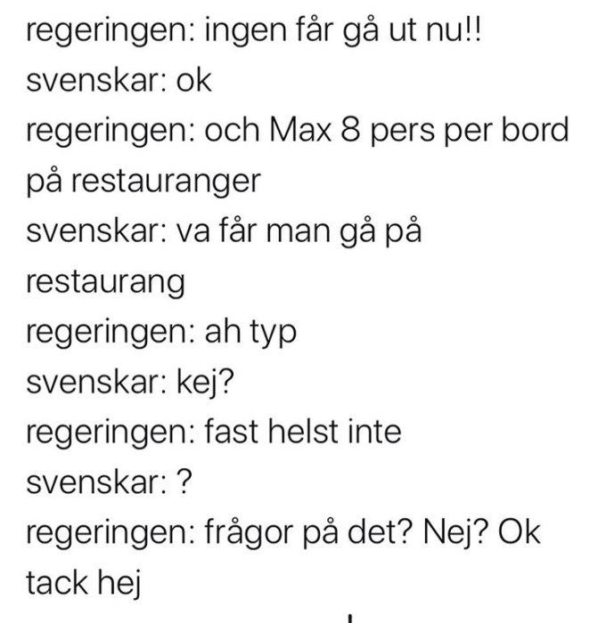 Skärmavbild av en textkonversation där "regeringen" ger motsägelsefulla instruktioner om att gå ut och "svenskar" svarar förvirrat.