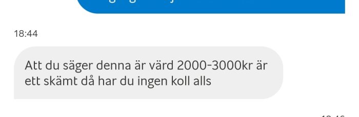 Skärmdump av meddelande där någon ifrågasätter ett påstått värde på 2000-3000 kronor för en vara.