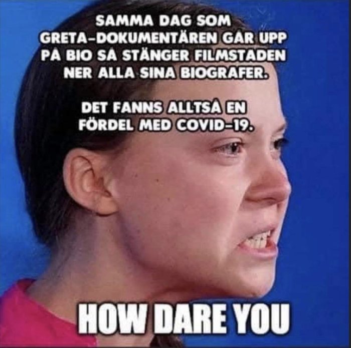 Meme med text som kritiserar nedstängningar relaterade till COVID-19, med en känd profil och citatet "How dare you".