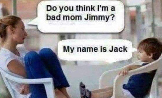 Kvinna och pojke sitter på stolar utomhus med textbubblor: "Tror du att jag är en dålig mamma Jimmy?" "Mitt namn är Jack.