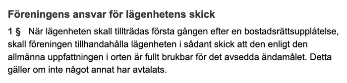 Utdrag ur lagtext om föreningens ansvar för lägenhetens skick efter bostadsrättsupplåtelse.