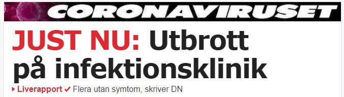 Rubrik med texten "JUST NU: Utbrott på infektionsklinik" ovanför en underrubrik refererande till en live-rapport av DN om coronaviruset.