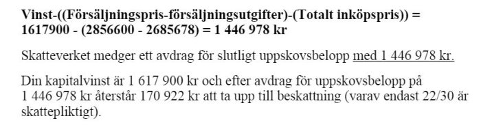 Exempel på en skatteberäkning som visar en kapitalvinst och ett avdrag för uppskovsbelopp relaterat till deklaration.