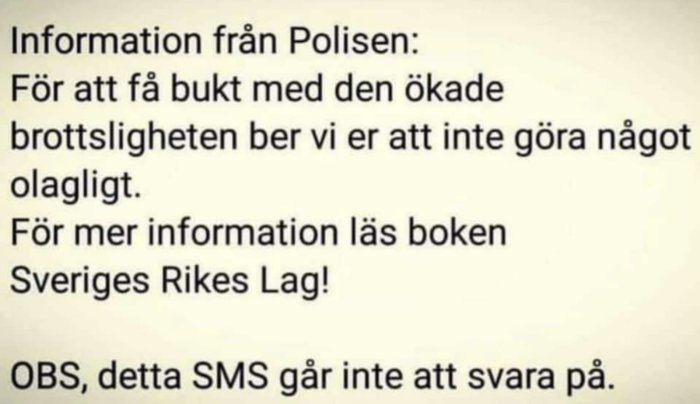 Textmeddelande från polisen som uppmanar att inte göra något olagligt och hänvisar till Sveriges Rikes Lag.