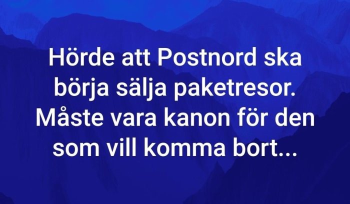 Text på bild om rykten att Postnord börjar sälja paketresor, med skämtsamt uttryck.