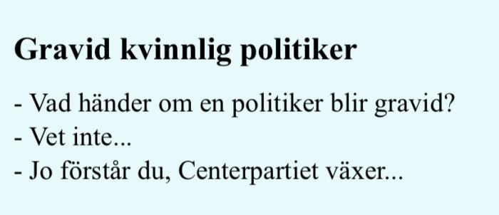 Text på bild med skämt om gravid kvinnlig politiker och Centerpartiets tillväxt.