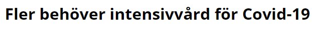 Rubriktext "Fler behöver intensivvård för Covid-19" som indikerar ökad vårdbehov.