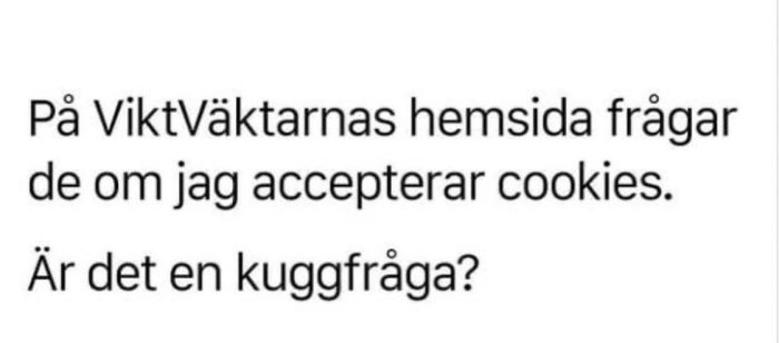 Text på skärm med frågan om att acceptera cookies på Viktväktarnas hemsida, undrar om det är en kuggfråga.