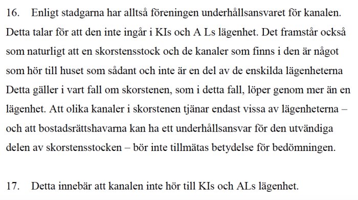 Utdrag ur domskäl från Högsta Domstolen som diskuterar underhållsansvar för kanaler i en bostadsrättsförenings stadgar.