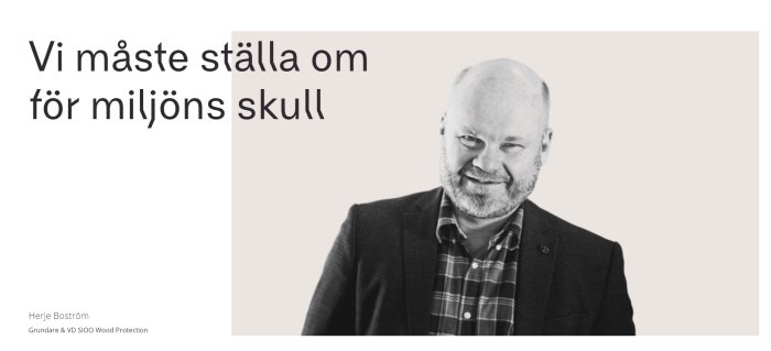 Porträtt av en leende man med skägg i kavaj samt texten "Vi måste ställa om för miljöns skull".