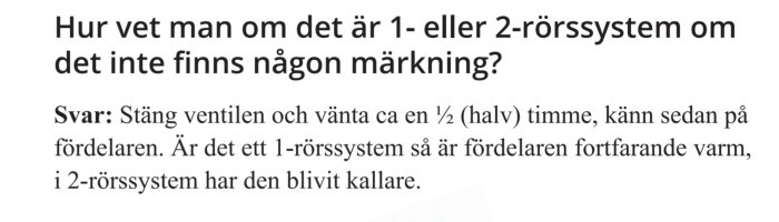 Skriven text som förklarar hur man avgör om ett värmesystem är 1- eller 2-rörssystem utan märkning.