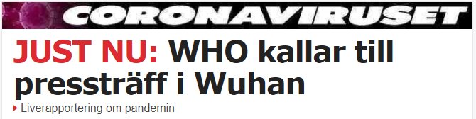 Rubrik med texten "JUST NU: WHO kallar till pressträff i Wuhan" ovanför en underbanner om live-rapportering av pandemin.