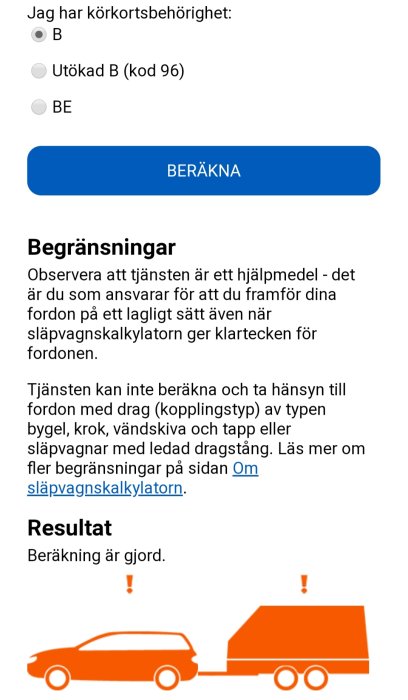 Skärmdump av släpvagnskalkylator med val för körkortsbehörigheter, en beräknaknapp och resultatet med en bil och släpikon.