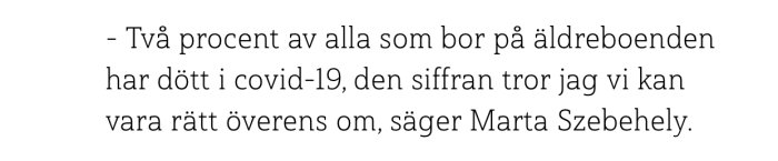 Citat om statistik angående dödsfall i covid-19 på äldreboenden, tillskrivet Marta Szébehely.