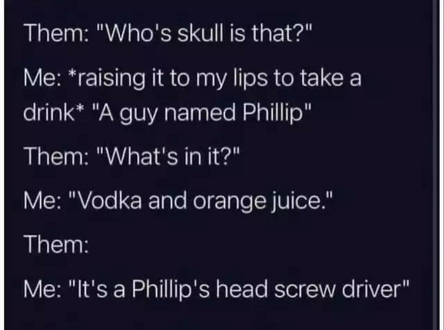 Textdialog med skämt om en drink som heter "Phillip's head screw driver" som innehåller vodka och apelsinjuice.