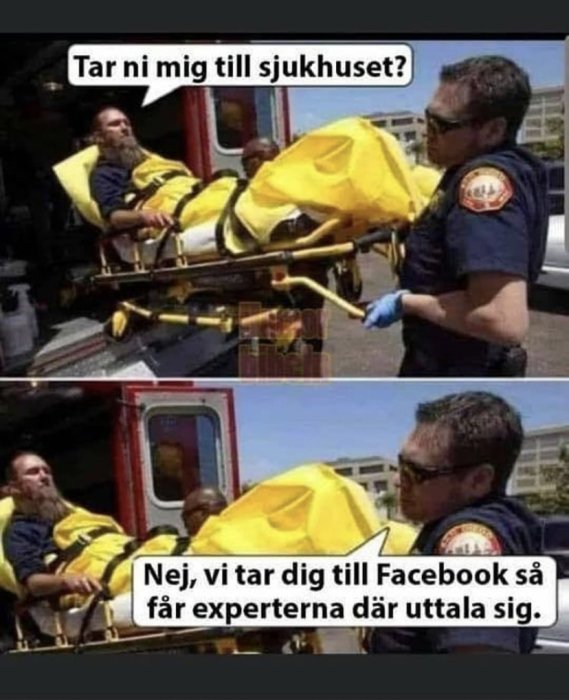 En skadad person på bår med sjukvårdspersonal, humoristisk text om att tas till Facebook för expertutlåtanden.