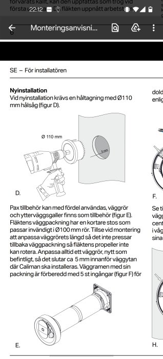 Schematisk illustration av hältagningsverktyg som gör ett 110mm hål i en vägg och vinkeljusterbart väggrör.