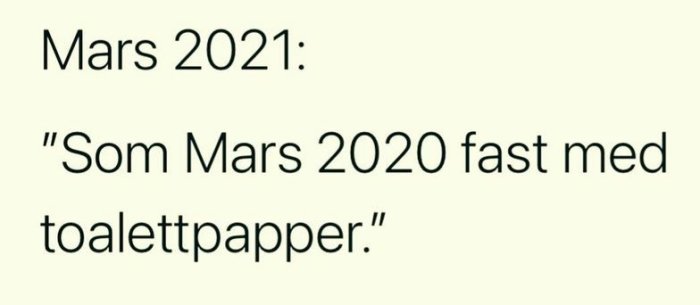 Text på bild som jämför Mars 2021 med Mars 2020 och nämner toalettpapper.