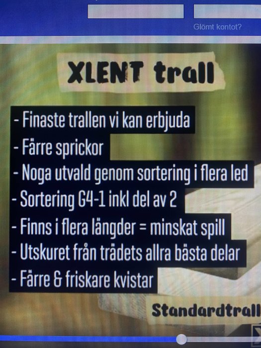 Skylt med text 'XLENT trall' listande trallens egenskaper som färre sprickor och kvistar.