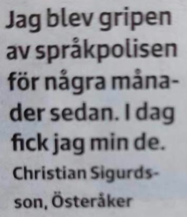 Utsnitt av tidningstext där någon beskriver att de gripits av språkpolisen och nyligen fått sin "de".