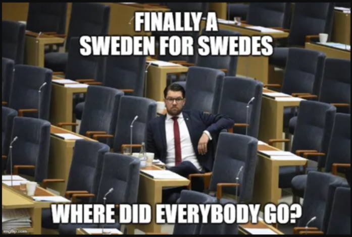 Man sitter ensam i en tom parlamentssal med texten "Finally a Sweden for Swedes" och "Where did everybody go?