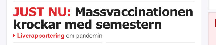 Webbnotis om massvaccinationens påverkan på semestrar med länk till live rapportering.