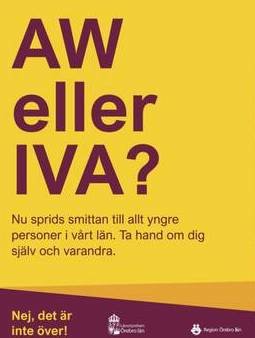 Informationsaffisch med texten "AW eller IVA?" om att spridas smittan bland yngre och uppmaning att ta hand om varandra.