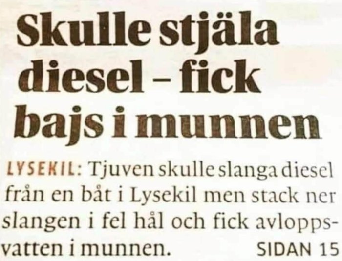 Nyhetsartikelrubrik om en tjuv som fick avloppsvatten i munnen istället för diesel.