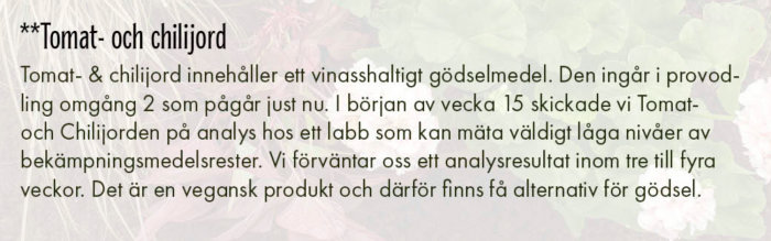 Meddelande om att tomat- och chilijord innehåller vinass och är under analys för bekämpningsmedelsrester, är en vegansk produkt.