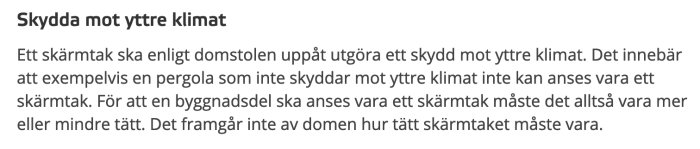 Text om skärmtak och domstolsbeslut som definierar nödvändig täthet för att kunna ses som skydd mot klimatet.