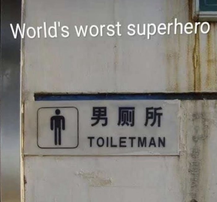 Skylt med texten "World's worst superhero" över en symbol för en man och japanska tecken, följt av ordet "TOILETMAN".