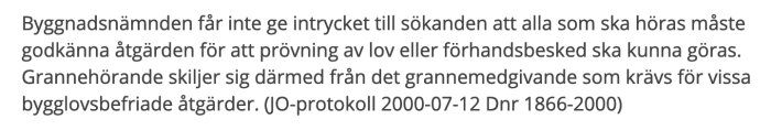 Textutdrag om bygglovsprocessen där byggnadsnämnden inte ska ge intryck att godkännanden krävs från alla som hörs.