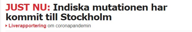 Nyhetsrubrik om att den indiska mutationen av coronaviruset har nått Stockholm.